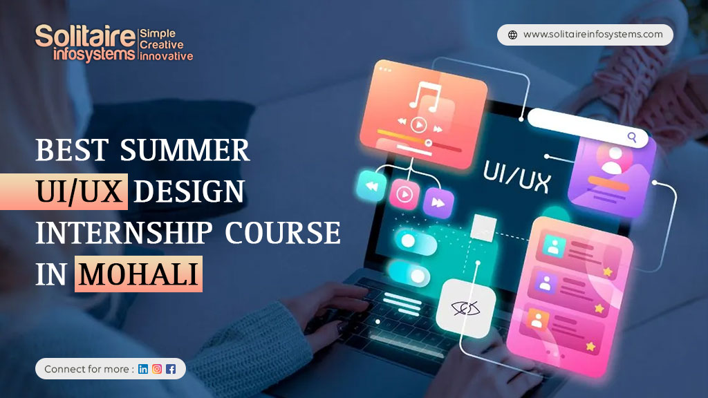 Best Summer UI/UX Design Internship Course in Mohali - Solitaire ...