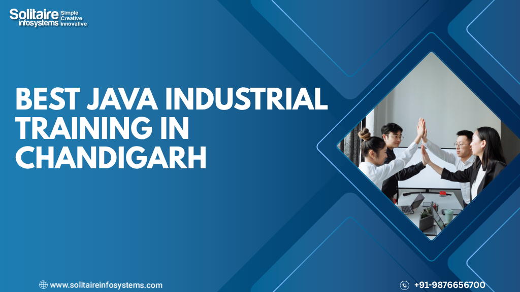 Best Java Industrial Training in Chandigarh - Solitaire Infosystems
